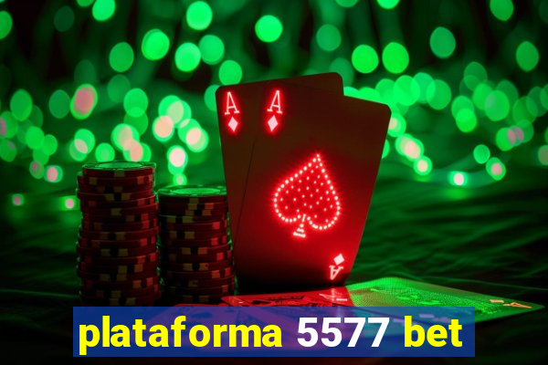 plataforma 5577 bet